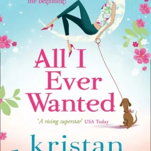 All I Ever Wanted: First edition Special Offer