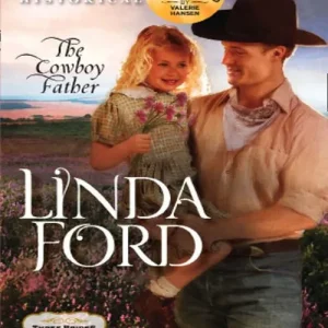 The Cowboy Father (Three Brides for Three Cowboys, Book 2) (Mills & Boon Love Inspired Historical): First edition Hassle-Free Returns