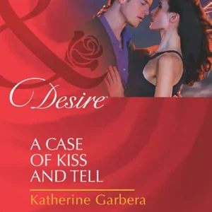 Shop Now A Case Of Kiss And Tell (Matchmakers, Inc., Book 2) (Mills & Boon Desire): First edition