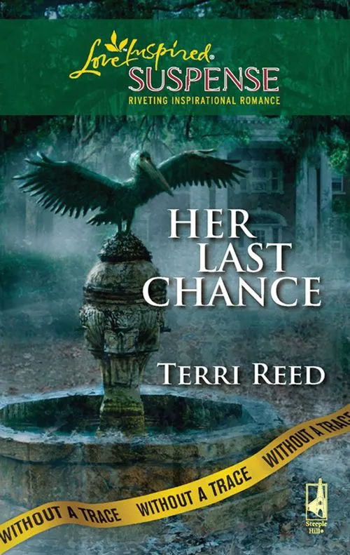 Fast Shipping Her Last Chance (Without a Trace, Book 6) (Mills & Boon Love Inspired): First edition