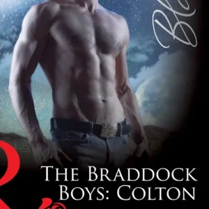 Top Rated The Braddock Boys: Colton (Love at First Bite, Book 7) (Mills & Boon Blaze): First edition
