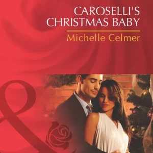 Caroselli's Christmas Baby (The Caroselli Inheritance, Book 1) (Mills & Boon Desire): First edition Place Order