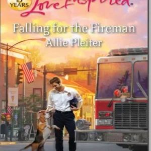 Falling For The Fireman (Mills & Boon Love Inspired): First edition Trusted Brand