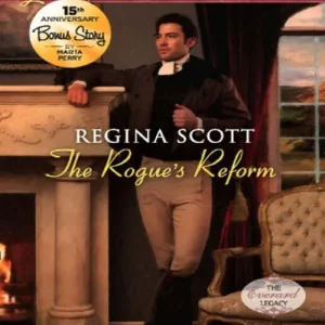 One Day Deal The Rogue's Reform (The Everard Legacy, Book 1) (Mills & Boon Love Inspired Historical): First edition