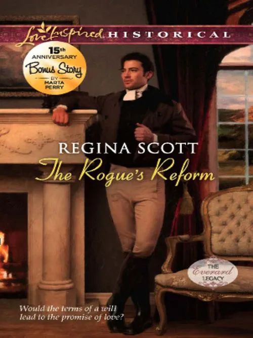 One Day Deal The Rogue's Reform (The Everard Legacy, Book 1) (Mills & Boon Love Inspired Historical): First edition