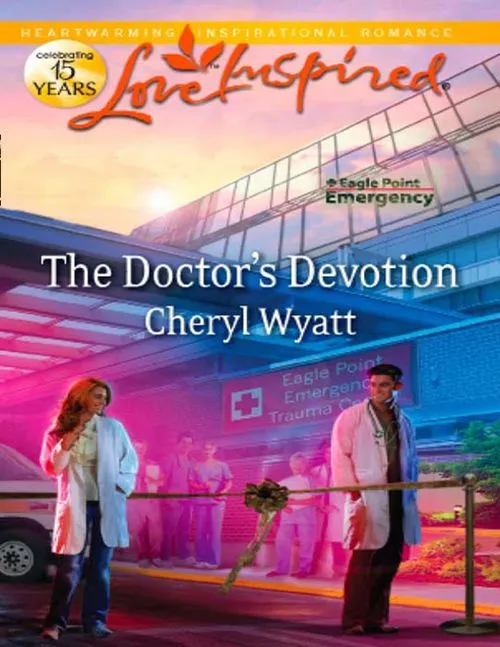 The Doctor's Devotion (Eagle Point Emergency, Book 1) (Mills & Boon Love Inspired): First edition Warranty Included