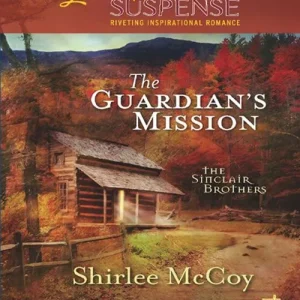 One Day Deal The Guardian's Mission (The Sinclair Brothers, Book 1) (Mills & Boon Love Inspired): First edition