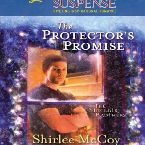 The Protector's Promise (The Sinclair Brothers, Book 2) (Mills & Boon Love Inspired): First edition Get Yours