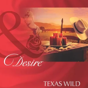 Texas Wild (The Westmorelands, Book 22) (Mills & Boon Desire): First edition Worldwide Shipping