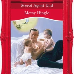 Best Choice Secret Agent Dad (Mills & Boon Vintage Desire): First edition