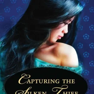 Capturing The Silken Thief (Mills & Boon Historical Undone): First edition Don’t Miss Out