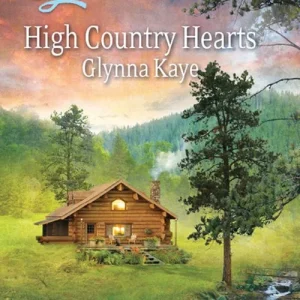Fan Favorite High Country Hearts (Mills & Boon Love Inspired): First edition