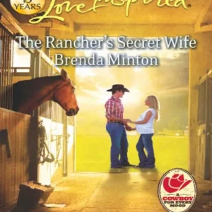 The Rancher's Secret Wife (Cooper Creek, Book 4) (Mills & Boon Love Inspired): First edition In Demand