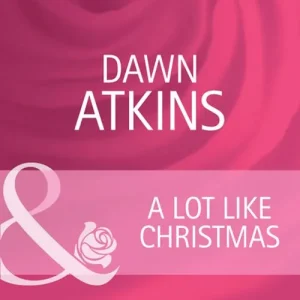 A Lot Like Christmas (Going Back, Book 27) (Mills & Boon Cherish): First edition Affordable