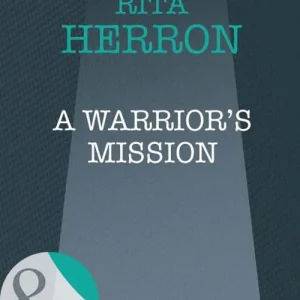 A Warrior's Mission (Colorado Confidential, Book 7) (Mills & Boon Intrigue): First edition Brand New