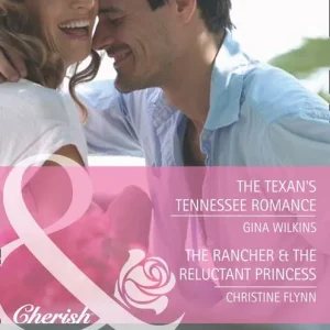Free Shipping The Texan's Tennessee Romance / The Rancher & The Reluctant Princess: The Texan's Tennessee Romance / The Rancher & the Reluctant Princess (Mills & Boon Cherish): First edition