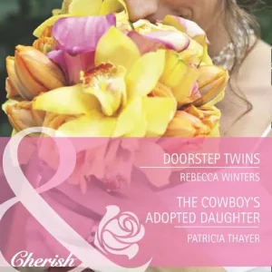 Bulk Order Doorstep Twins / The Cowboy's Adopted Daughter: Doorstep Twins (Mediterranean Dads) / The Cowboy's Adopted Daughter (The Brides of Bella Rosa) (Mills & Boon Romance): First edition
