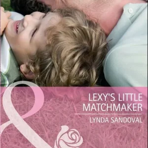 Cheap Lexy's Little Matchmaker (Return to Troublesome Gulch, Book 4) (Mills & Boon Cherish): First edition