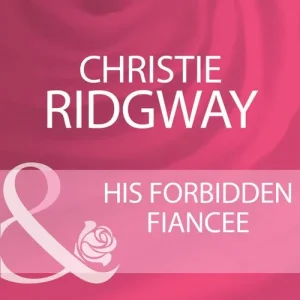 His Forbidden Fiancee (Mills & Boon Cherish): First edition Fast Shipping