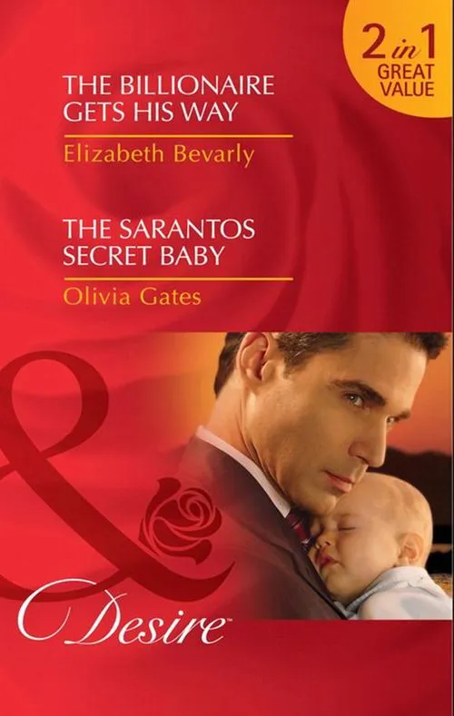 Limited Time The Billionaire Gets His Way / The Sarantos Secret Baby: The Billionaire Gets His Way / The Sarantos Secret Baby (Mills & Boon Desire): First edition
