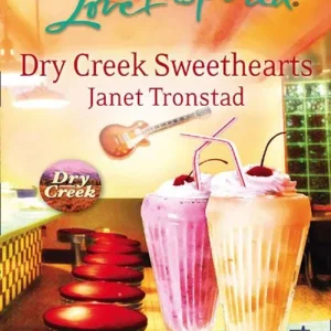 Trending Dry Creek Sweethearts (Dry Creek, Book 10) (Mills & Boon Love Inspired): First edition