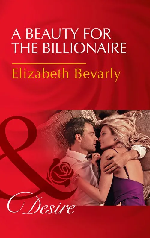 A Beauty For The Billionaire (Accidental Heirs, Book 4) (Mills & Boon Desire) Place Order