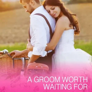 No Minimum Order A Groom Worth Waiting For (Mills & Boon Cherish): First edition