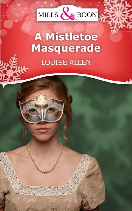 A Mistletoe Masquerade (Mills & Boon Short Stories): First edition Latest