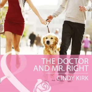 The Doctor And Mr. Right (Rx for Love, Book 8) (Mills & Boon Cherish): First edition One Day Deal