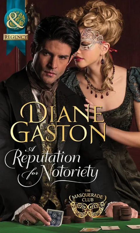 A Reputation For Notoriety (The Masquerade Club, Book 1) (Mills & Boon Historical): First edition Limited Offer