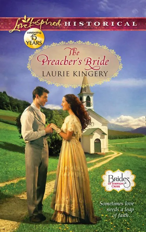 Editor’s Pick The Preacher's Bride (Brides of Simpson Creek, Book 5) (Mills & Boon Love Inspired Historical): First edition
