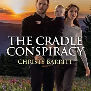 New Release The Cradle Conspiracy (Mills & Boon Love Inspired Suspense) (The Baby Protectors)