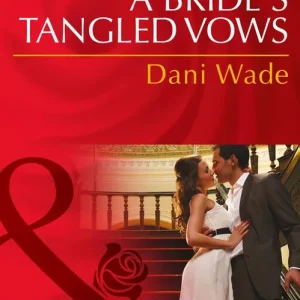 Secure Checkout A Bride's Tangled Vows (Mill Town Millionaires, Book 1) (Mills & Boon Desire): First edition
