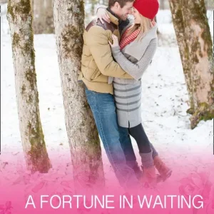 A Fortune In Waiting (The Fortunes of Texas: The Secret Fortunes, Book 1) (Mills & Boon Cherish) Grab Now