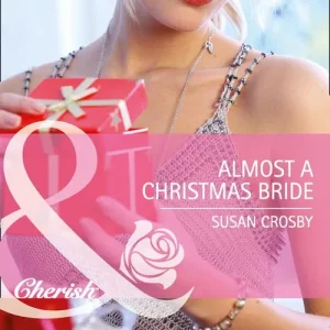 Almost A Christmas Bride (Wives for Hire, Book 6) (Mills & Boon Cherish): First edition Budget