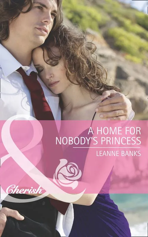 A Home for Nobody's Princess (Royal Babies, Book 2) (Mills & Boon Cherish): First edition Save Now