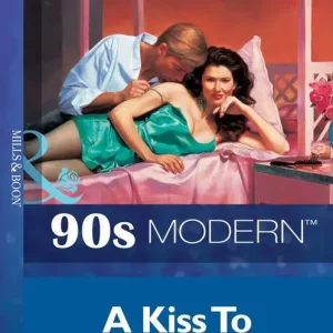 A Kiss To Remember (Mills & Boon Vintage 90s Modern): First edition Secure Checkout