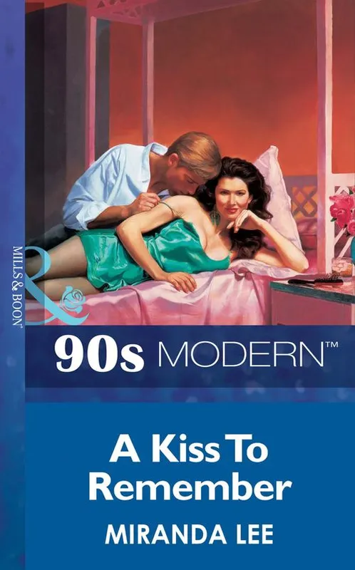 A Kiss To Remember (Mills & Boon Vintage 90s Modern): First edition Secure Checkout