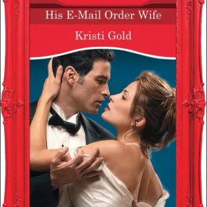 Affordable His E-Mail Order Wife (Dynasties: The Connellys, Book 8) (Mills & Boon Desire): First edition