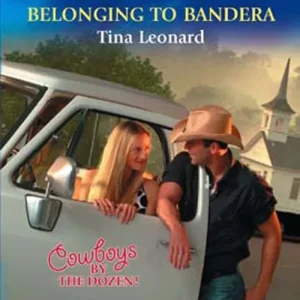 Belonging to Bandera (Mills & Boon American Romance): First edition Popular