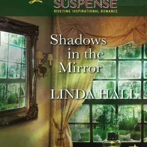 Shadows In The Mirror (Mills & Boon Love Inspired Suspense): First edition Shop Now