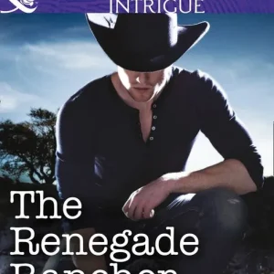 Buy Direct The Renegade Rancher (Texas Family Reckoning, Book 2) (Mills & Boon Intrigue): First edition