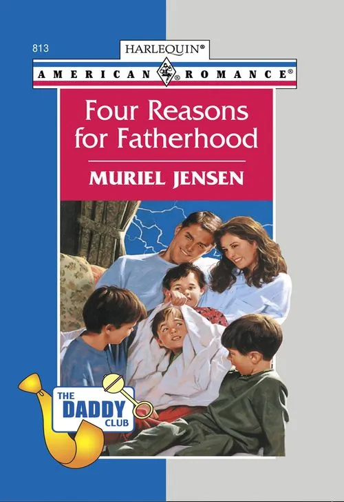 Brand New Four Reasons For Fatherhood (Mills & Boon American Romance): First edition