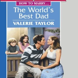Top Rated The World's Best Dad (Mills & Boon American Romance): First edition