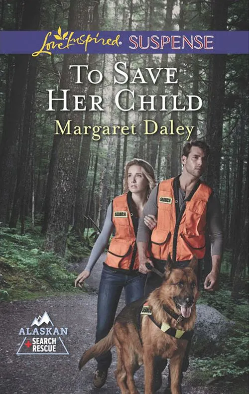 Time-Limited To Save Her Child (Alaskan Search and Rescue, Book 2) (Mills & Boon Love Inspired Suspense): First edition