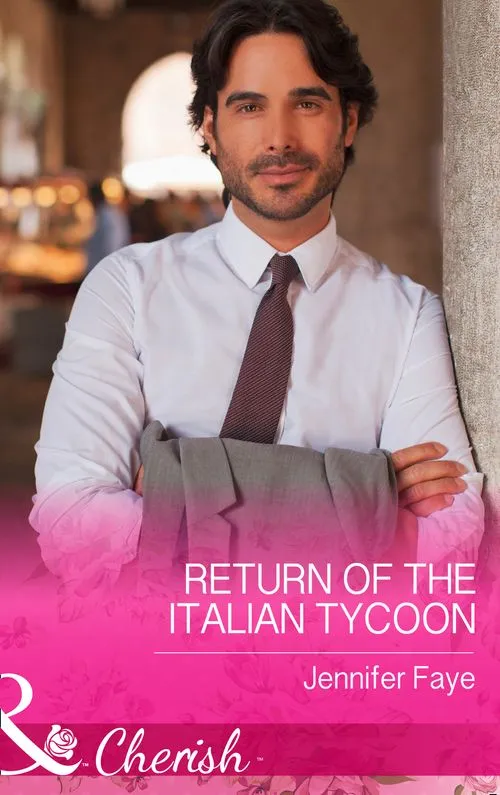 Best Price Return of the Italian Tycoon (The Vineyards of Calanetti, Book 2) (Mills & Boon Cherish): First edition