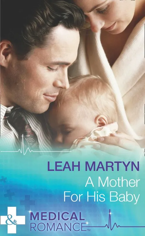 A Mother for His Baby (Mills & Boon Medical): First edition Last Chance