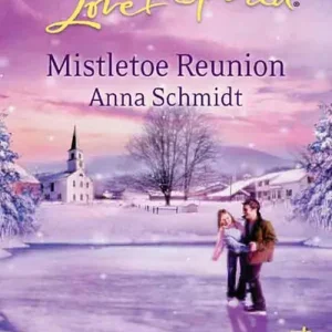 Last Chance Mistletoe Reunion (Mills & Boon Love Inspired): First edition