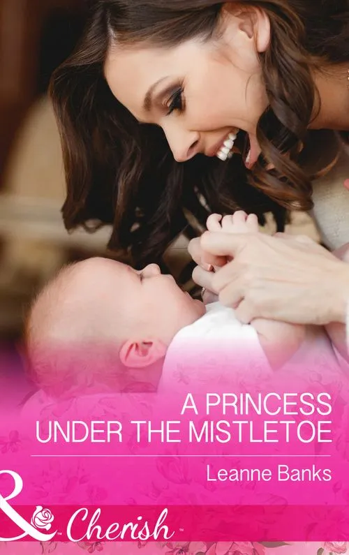 Best Seller A Princess Under The Mistletoe (Royal Babies, Book 5) (Mills & Boon Cherish)