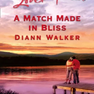 New Release A Match Made In Bliss (Bliss Village, Book 1) (Mills & Boon Love Inspired): First edition